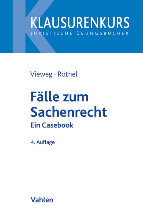 Fällle Zum Sachenrecht (4. Auflage) - Vieweg/Röthel - Rcds-goettingen.de